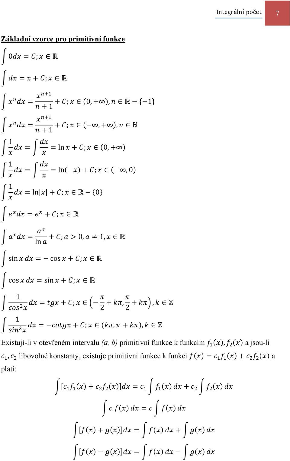 ;,, Existují-li v otevřeném intervalu (a, b) primitivní funkce k funkcím,