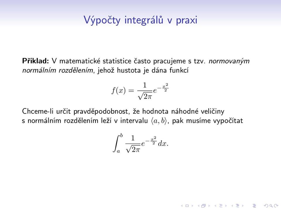 x2 2 2π Chceme-li určit pravděpodobnost, že hodnota náhodné veličiny s