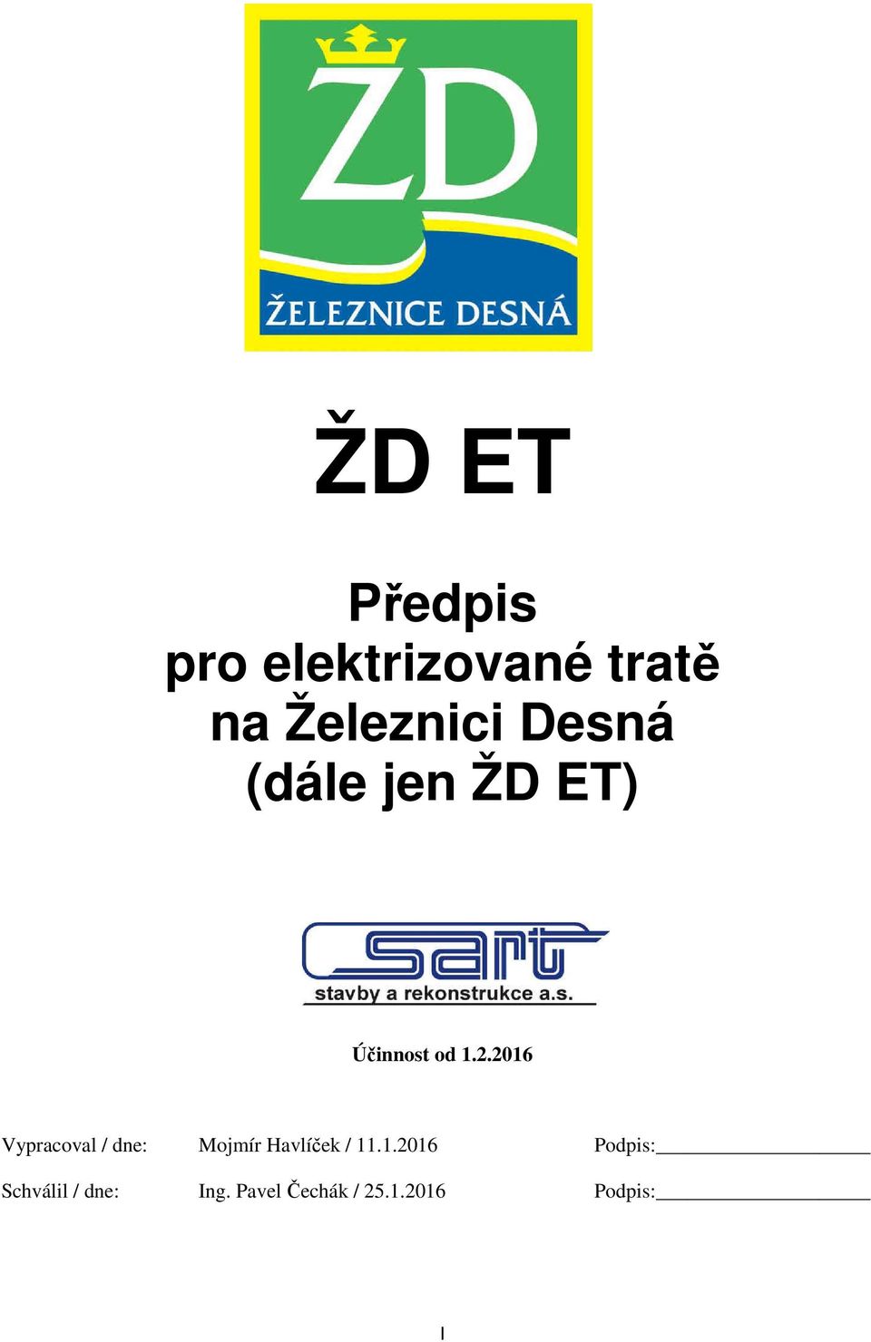 2016 Vypracoval / dne: Mojmír Havlíček / 11.1.2016 Podpis: Schválil / dne: Ing.