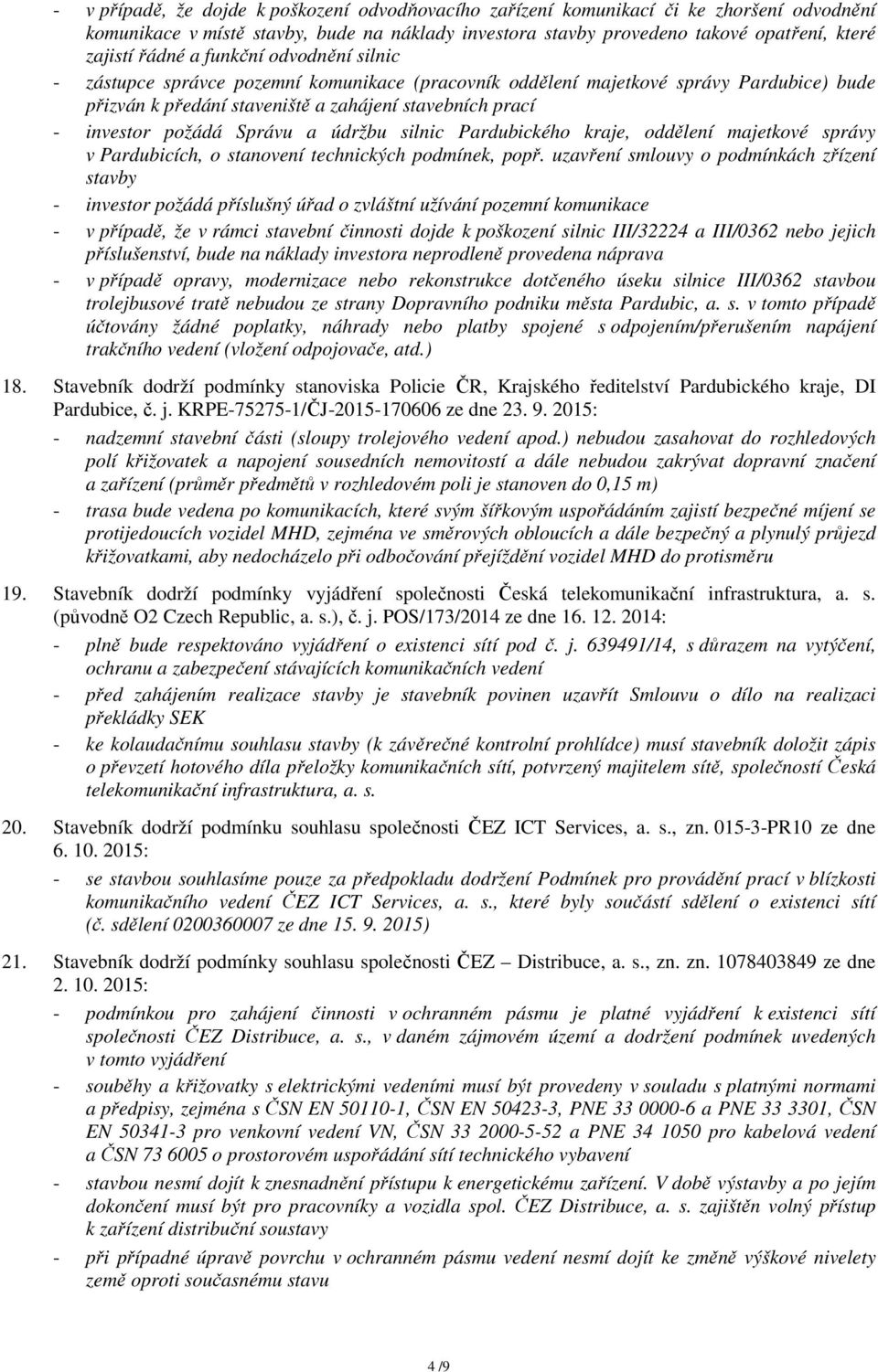a údržbu silnic Pardubického kraje, oddělení majetkové správy v Pardubicích, o stanovení technických podmínek, popř.