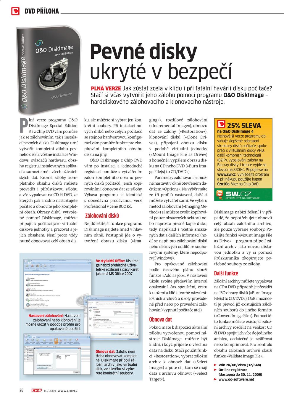 Nastavení zálohování: Nastavení zálohování nebo klonování je možné uložit v podobě profilu pro opakované použití. Plná verze programu O&O DiskImage Special Edition 3.