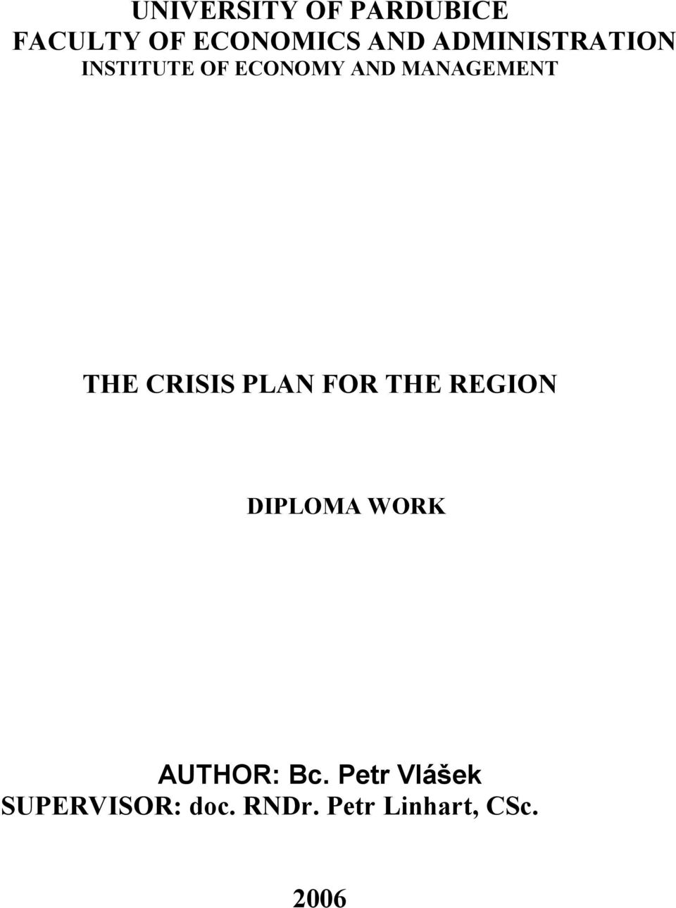 THE CRISIS PLAN FOR THE REGION DIPLOMA WORK AUTHOR: