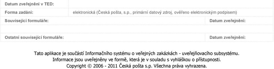 , primární datový zdroj, ověřeno elektronickým podpisem) Datum zveřejnění: Ostatní související formuláře: Datum