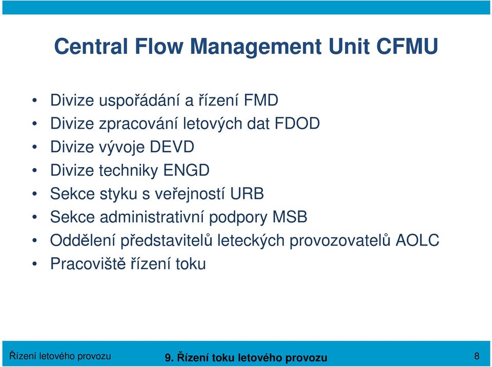 URB Sekce administrativní podpory MSB Oddělení představitelů leteckých