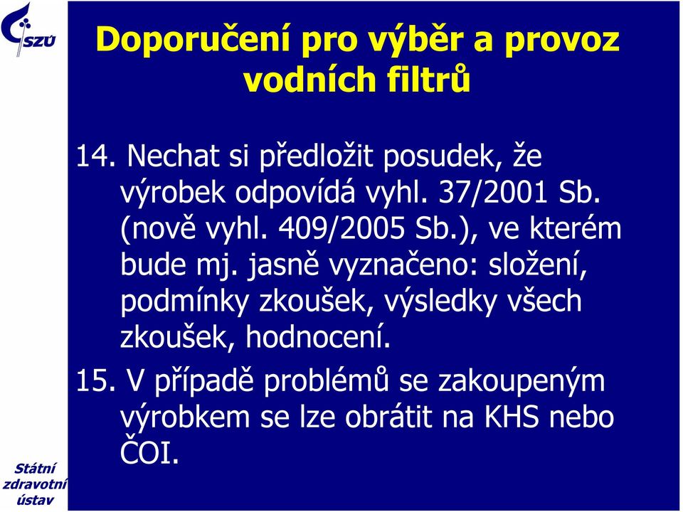 409/2005 Sb.), ve kterém bude mj.