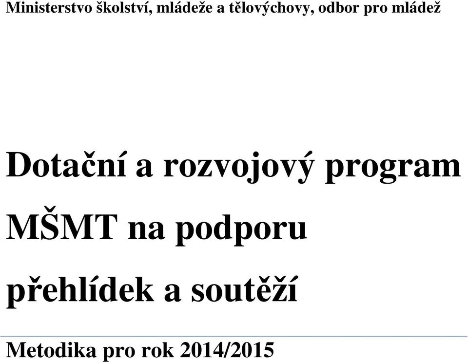 a rozvojový program MŠMT na podporu