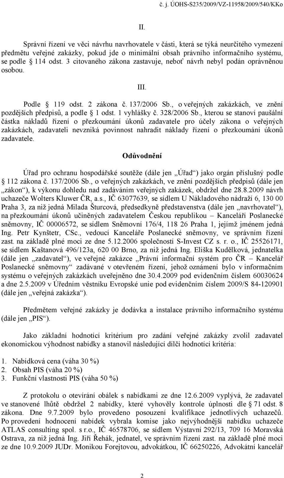 1 vyhlášky č. 328/2006 Sb.
