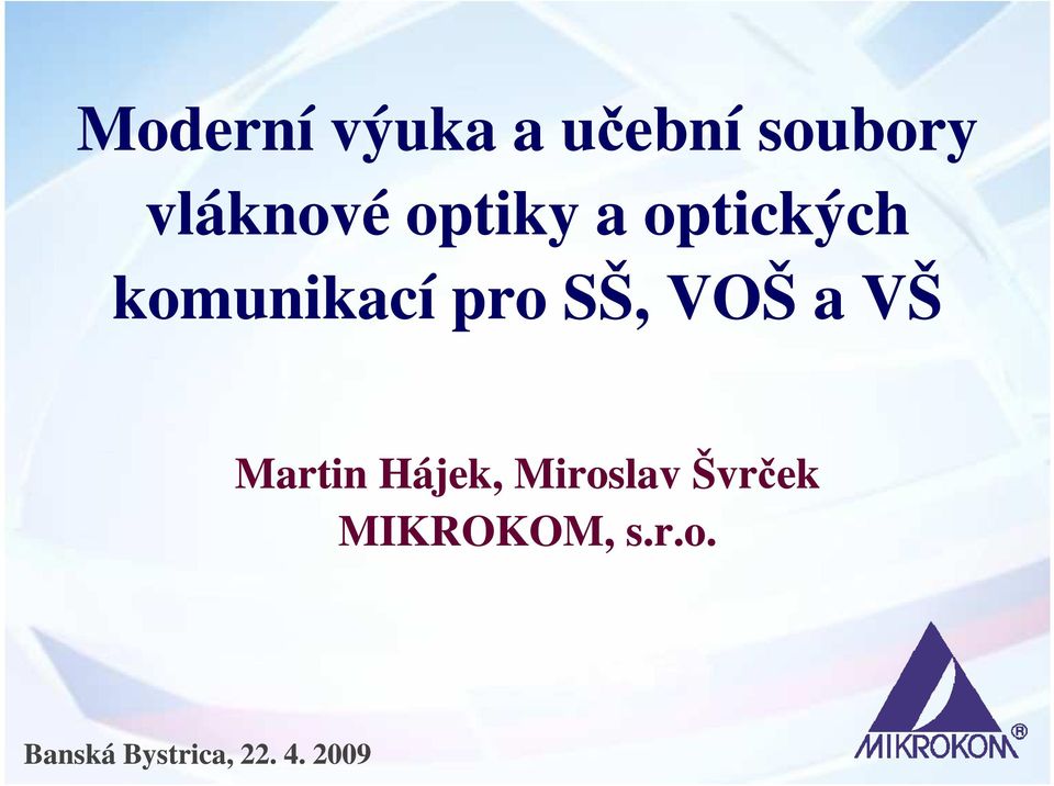 VOŠ a VŠ Martin Hájek, Miroslav Švrček