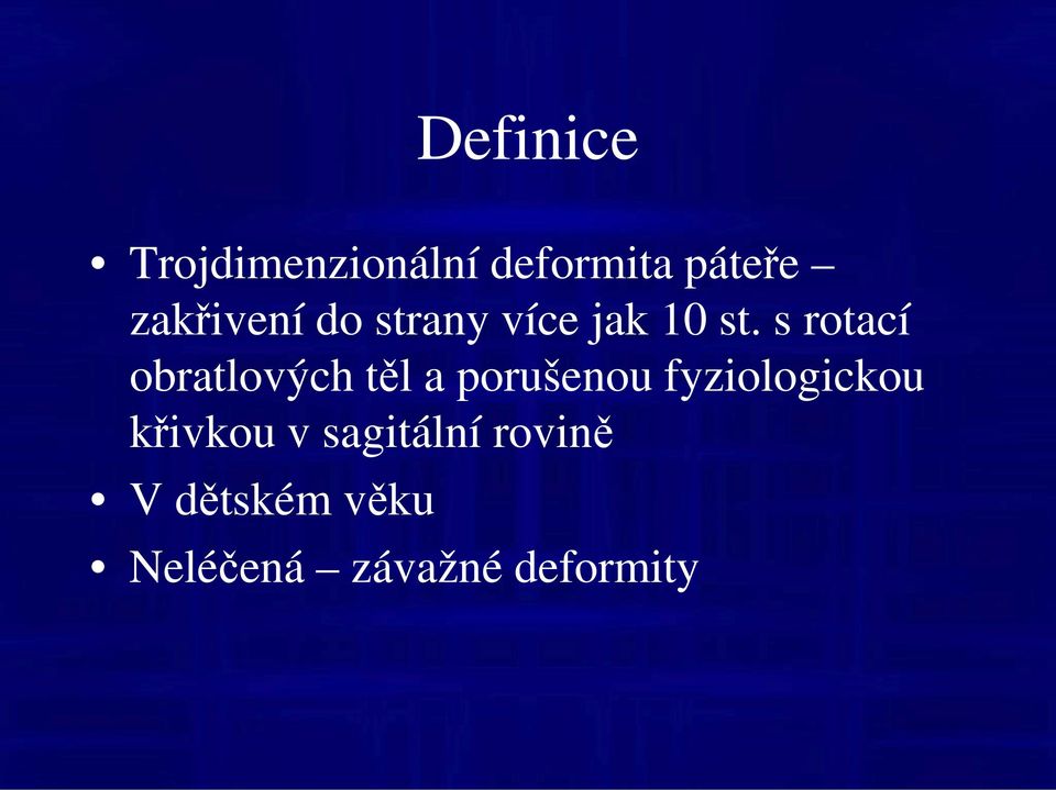 s rotací obratlových těl a porušenou