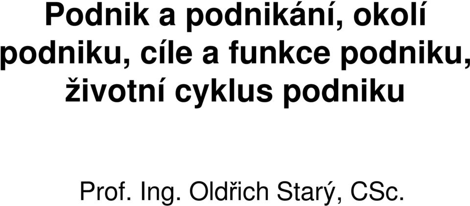 podniku, životní cyklus