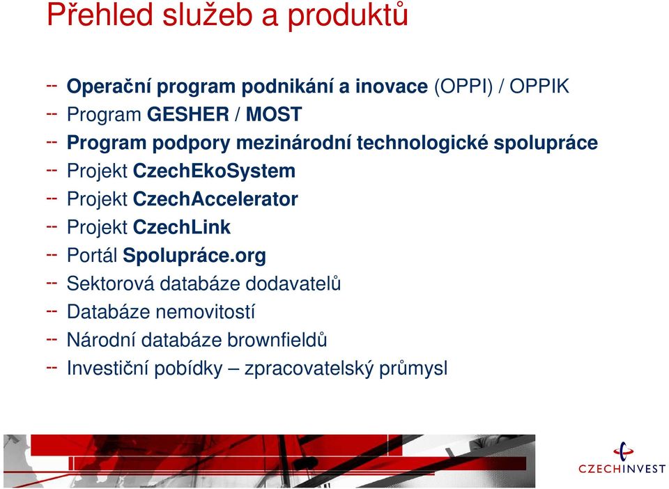 Projekt CzechAccelerator Projekt CzechLink Portál Spolupráce.
