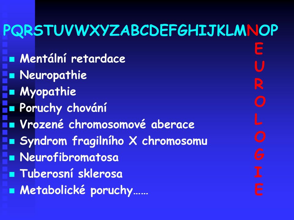 chromosomové aberace Syndrom fragilního X chromosomu