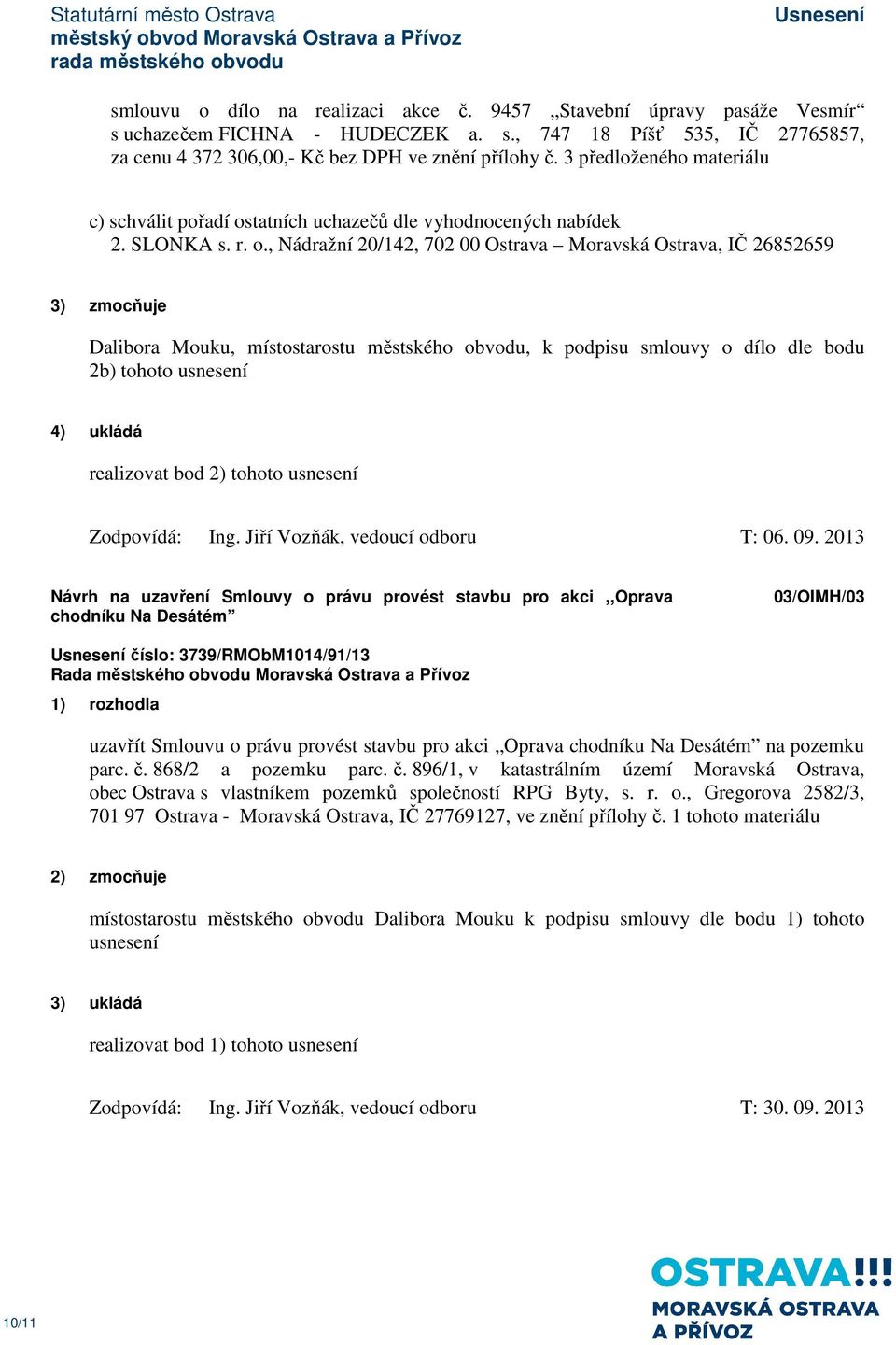 tatních uchazečů dle vyhodnocených nabídek 2. SLONKA s. r. o.