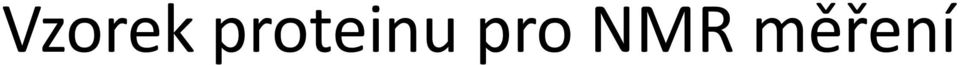 vyšší p by způsobilo rychlou výměnu amidických vodíků s molekulami vody a ztrátu signálů přidání redukčních činidel (R S)