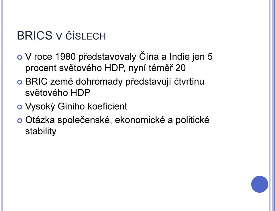 dohromady představují čtvrtinu světového HDP Vysoký