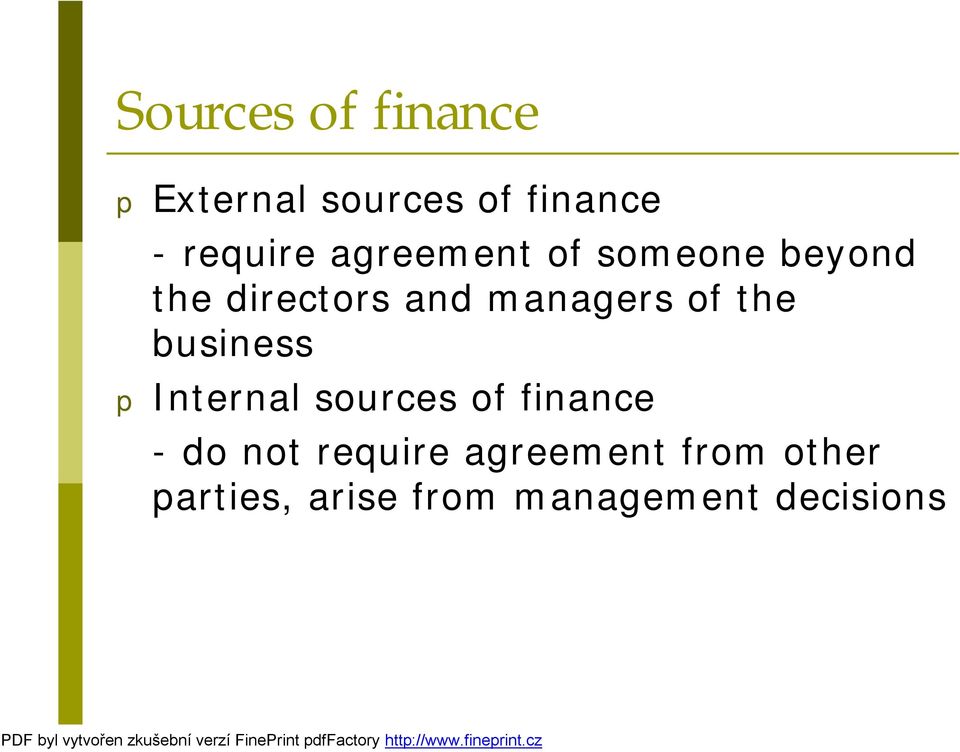 the business p Internal sources of finance - do not require