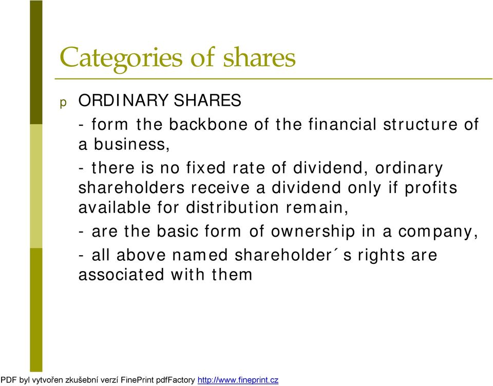 dividend only if profits available for distribution remain, - are the basic form of