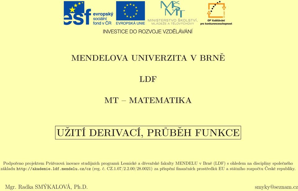 disciplin společného základu http://akademie.ldf.mendelu.cz/cz (reg. č. CZ.1.7/2.2./28.