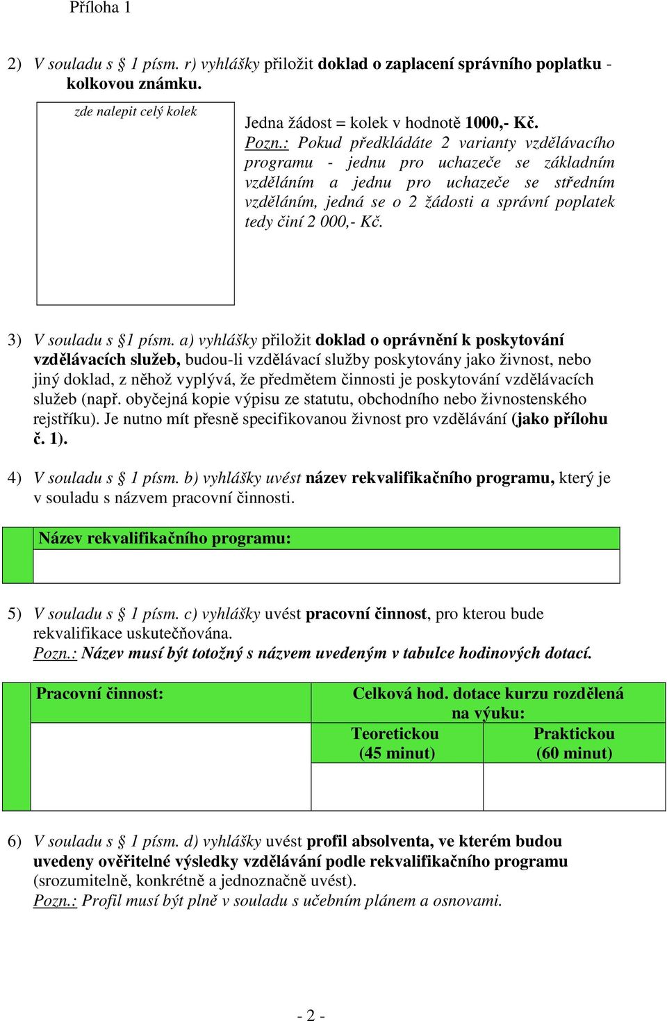 Kč. 3) V souladu s 1 písm.