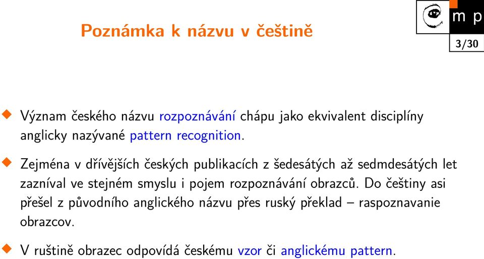 Zejména v dřívějších českých publikacích z šedesátých až sedmdesátých let zazníval ve stejném smyslu i