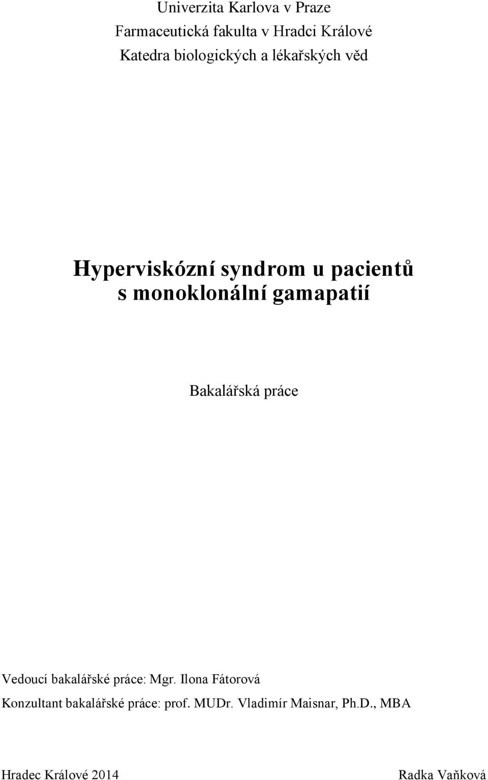gamapatií Bakalářská práce Vedoucí bakalářské práce: Mgr.