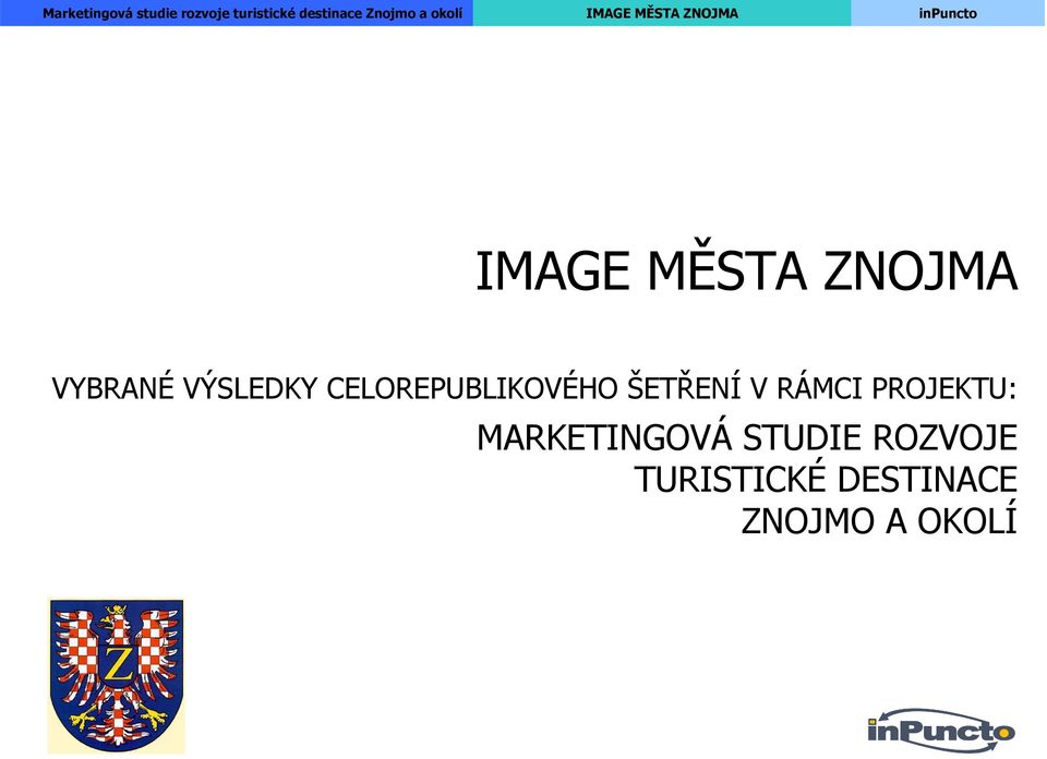 RÁMCI PROJEKTU: MARKETINGOVÁ STUDIE