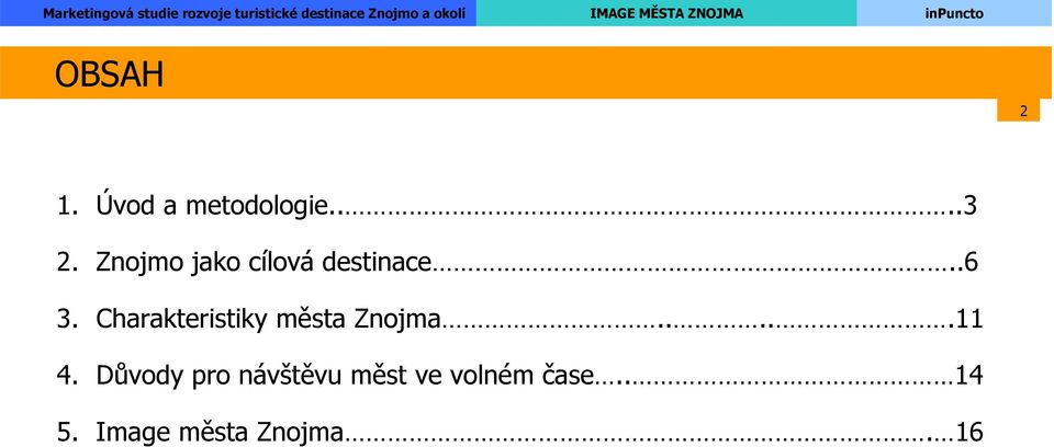 Charakteristiky města Znojma.....11 4.