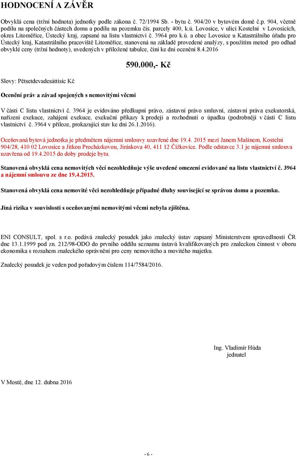Lovosice, v ulici Kostelní v Lovosicích, okres Litoměřice, Ústecký kraj, zapsané na listu vlastnictví č. 3964 pro k.ú.