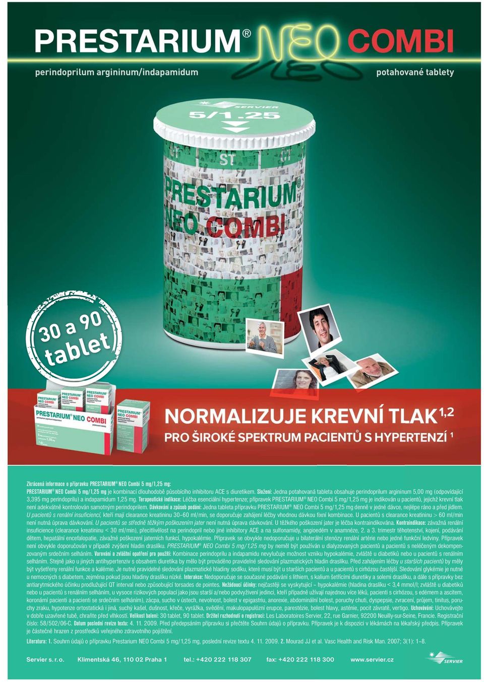 Terapeutické indikace: Léčba esenciální hypertenze; přípravek PRESTARIUM NEO Combi 5 mg/1,25 mg je indikován u pacientů, jejichž krevní tlak není adekvátně kontrolován samotným perindoprilem.