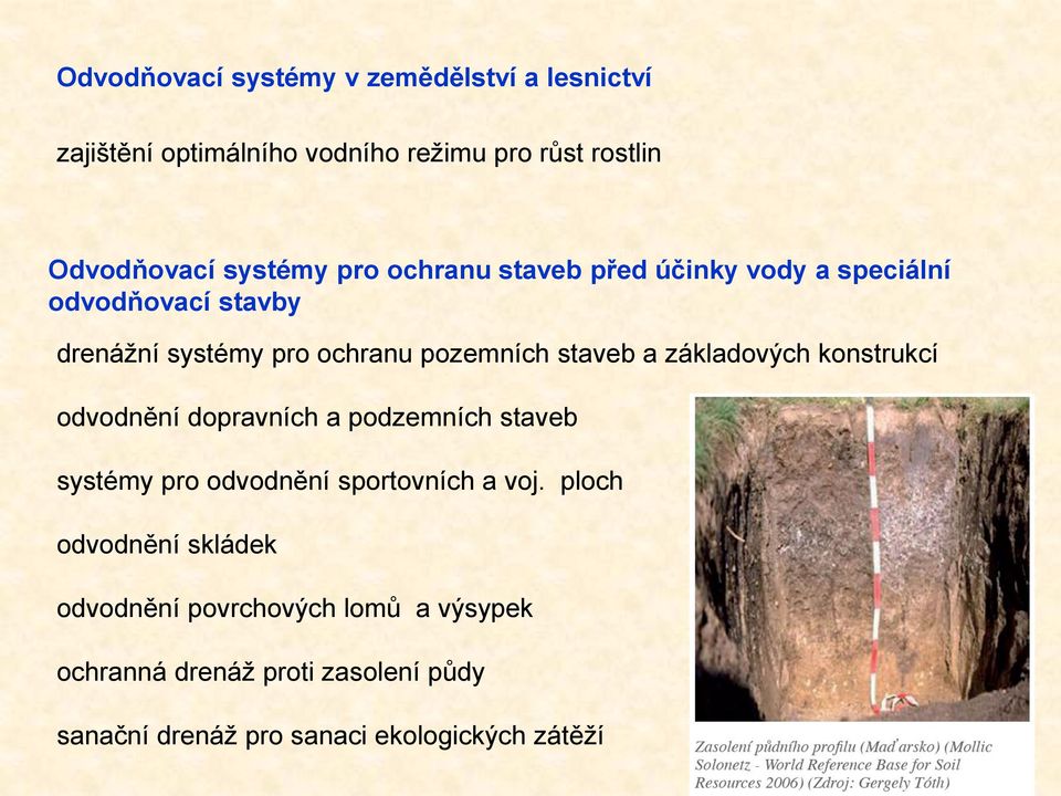 základových konstrukcí odvodnění dopravních a podzemních staveb systémy pro odvodnění sportovních a voj.