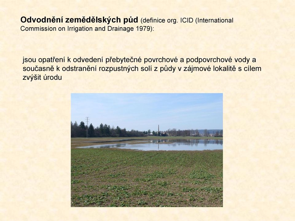jsou opatření k odvedení přebytečné povrchové a podpovrchové