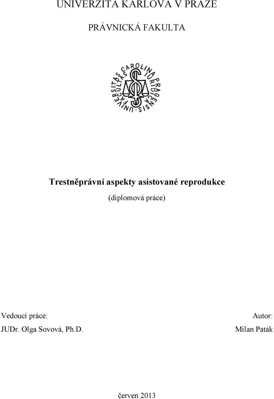 (diplomová práce) Vedoucí práce: JUDr.