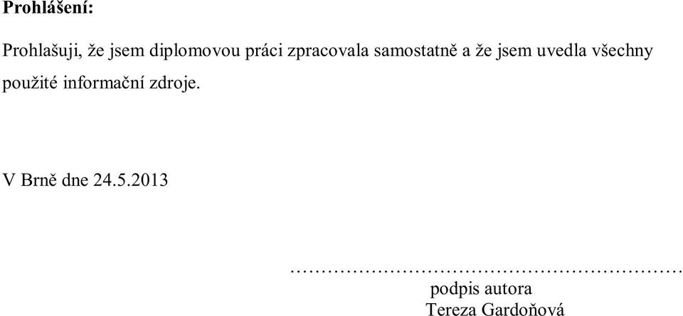 uvedla všechny použité informační zdroje.