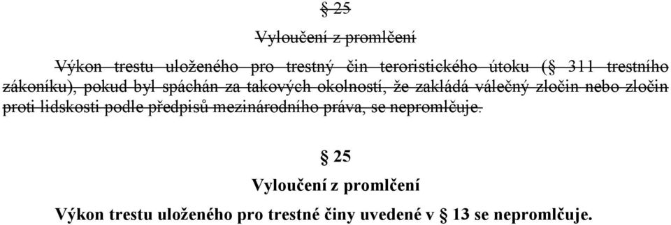 válečný zločin nebo zločin proti lidskosti podle předpisů mezinárodního