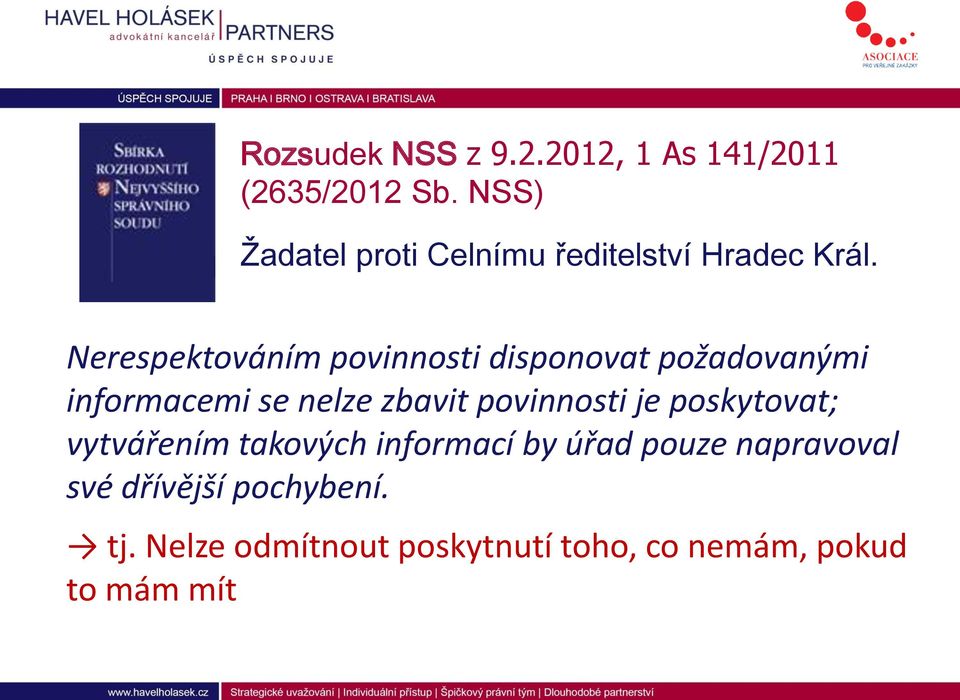 Nerespektováním povinnosti disponovat požadovanými informacemi se nelze zbavit