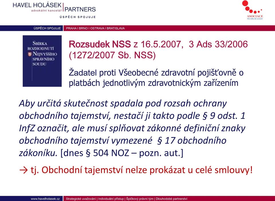 skutečnost spadala pod rozsah ochrany obchodního tajemství, nestačí ji takto podle 9 odst.