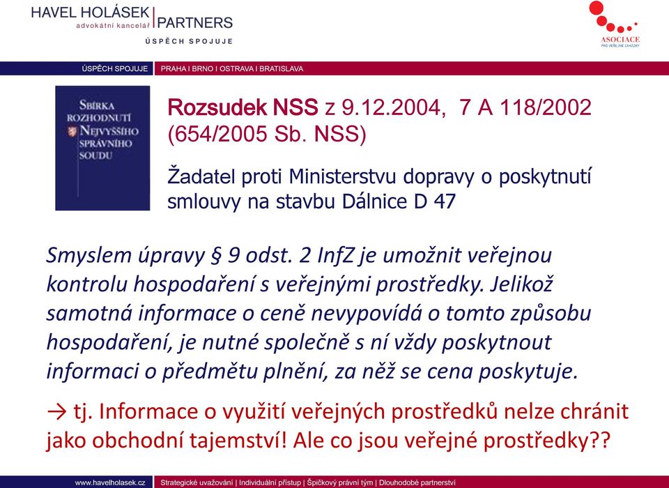 2 InfZ je umožnit veřejnou kontrolu hospodaření s veřejnými prostředky.