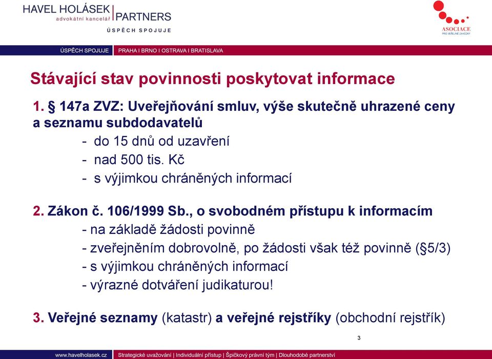 Kč - s výjimkou chráněných informací 2. Zákon č. 106/1999 Sb.