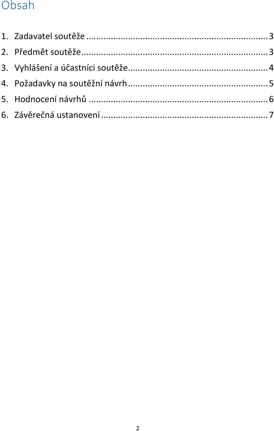 Vyhlášení a účastníci soutěže... 4 4.