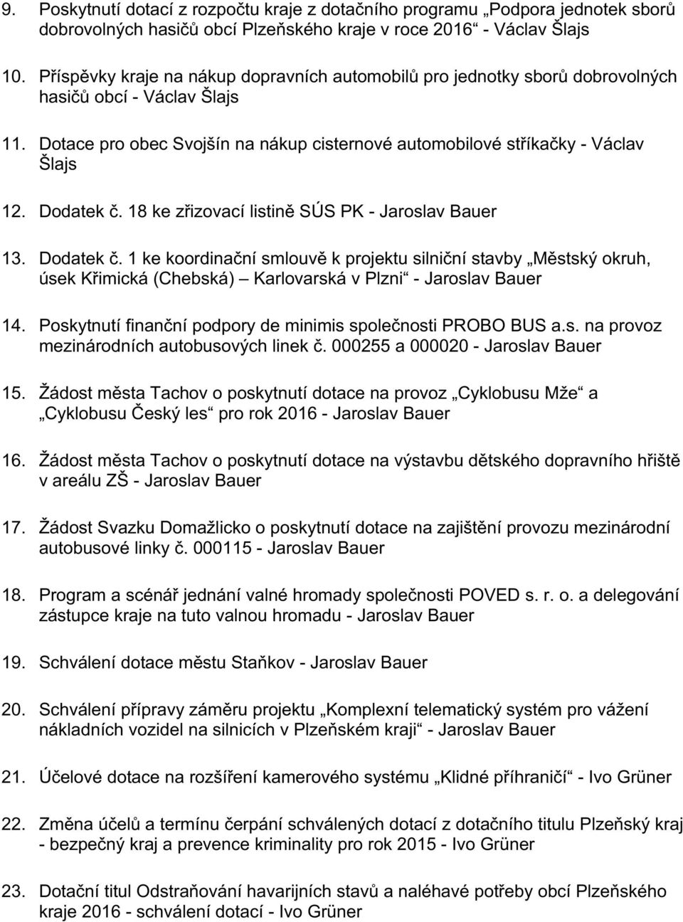 Dodatek č. 18 ke zřizovací listině SÚS PK - Jaroslav Bauer 13. Dodatek č.