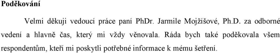 za odborné vedení a hlavně čas, který mi vždy věnovala.