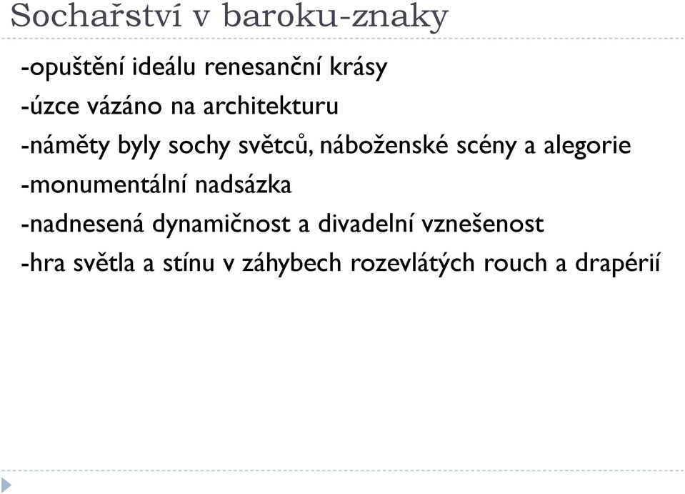 a alegorie -monumentální nadsázka -nadnesená dynamičnost a