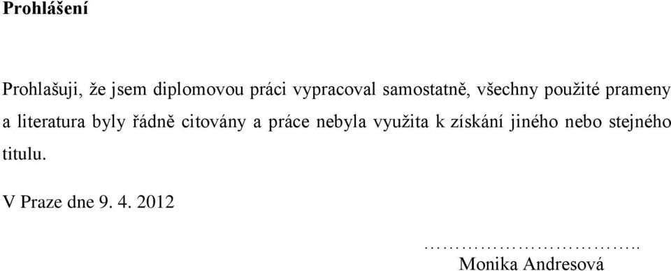 literatura byly řádně citovány a práce nebyla využita k