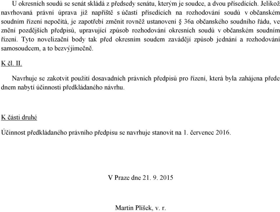 znění pozdějších předpisů, upravující způsob rozhodování okresních soudů v občanském soudním řízení.