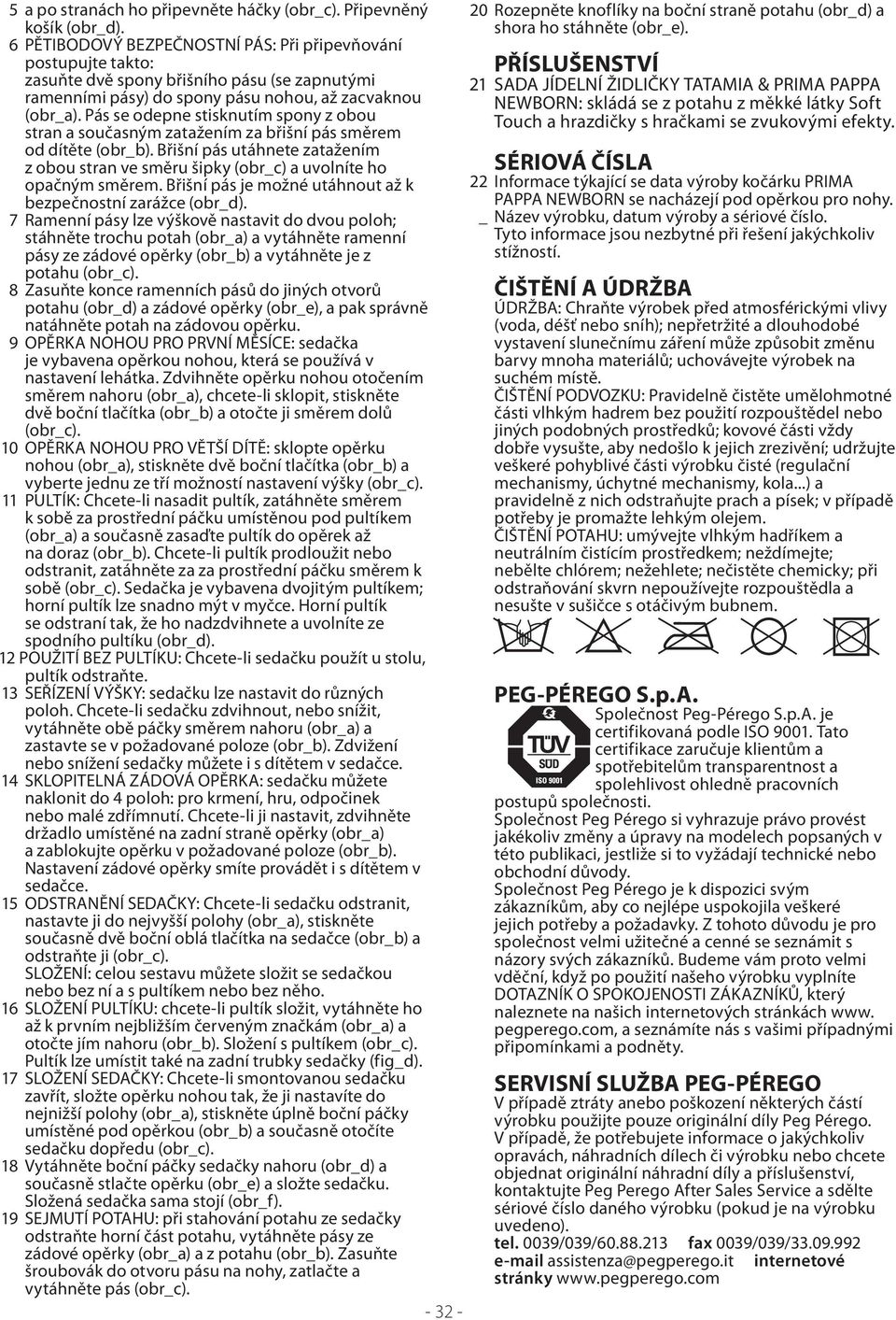 Pás se odepne stisknutím spony z obou stran a současným zatažením za břišní pás směrem od dítěte (obr_b).