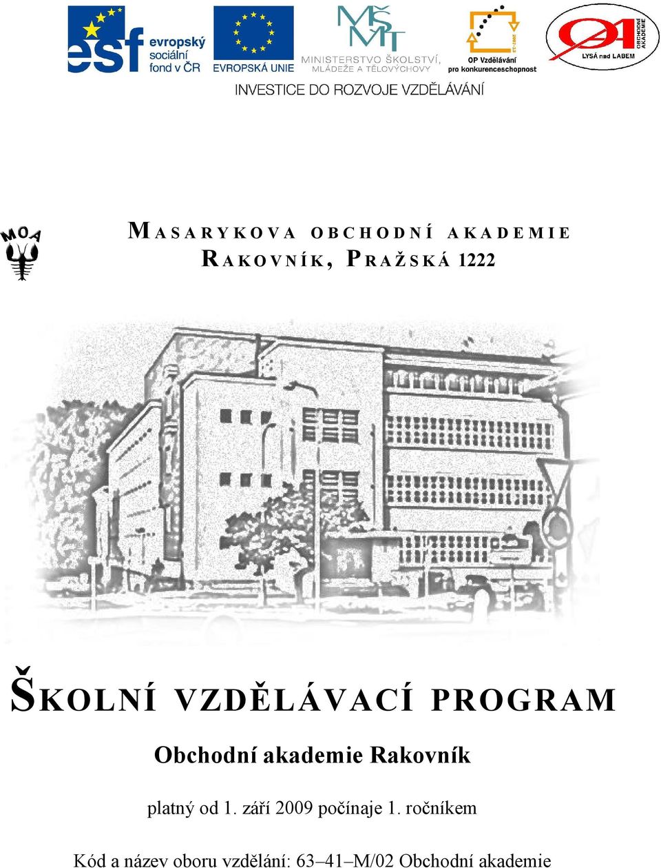 Obchodní akademie Rakovník platný od 1. září 2009 počínaje 1.