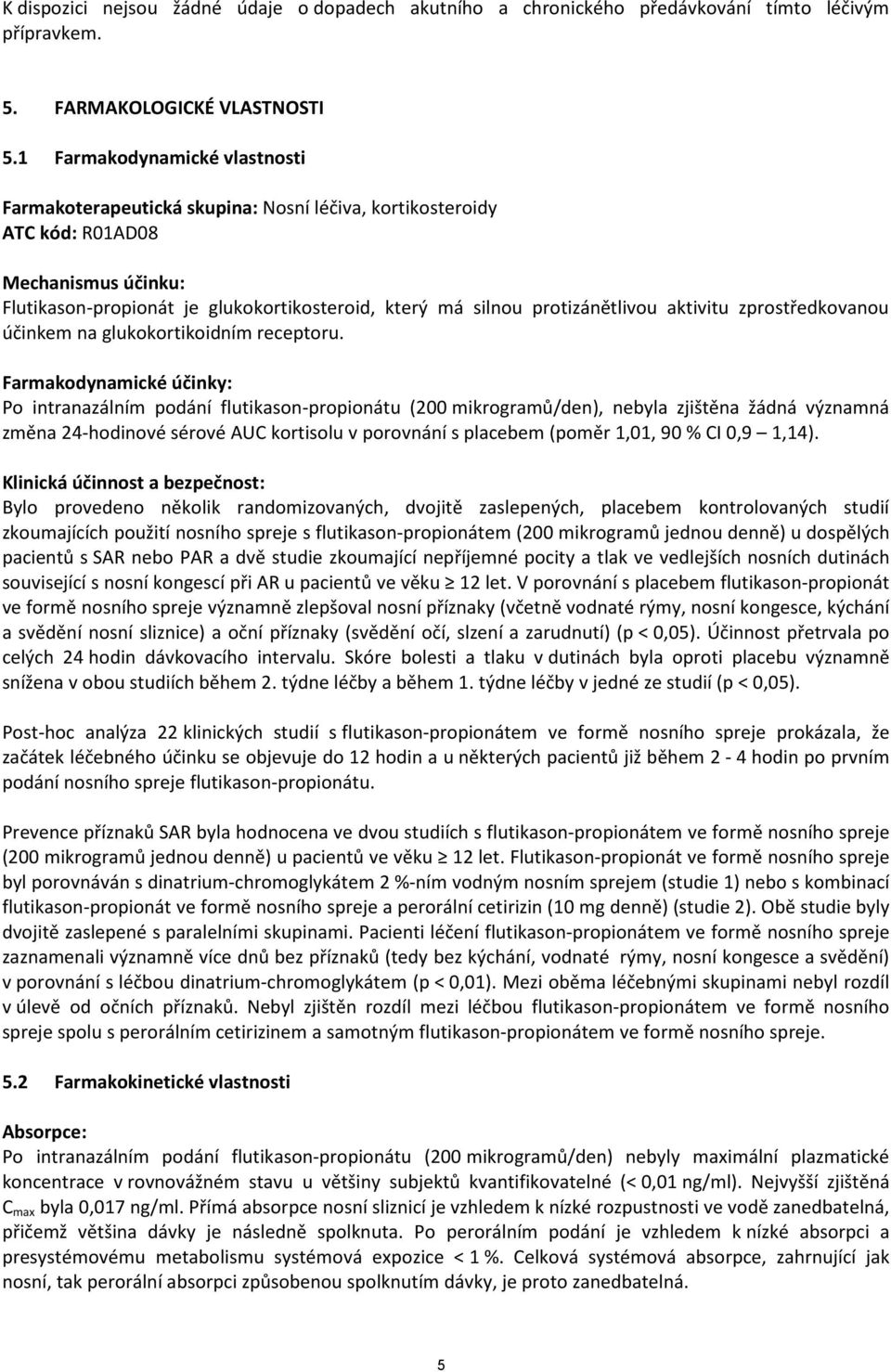 protizánětlivou aktivitu zprostředkovanou účinkem na glukokortikoidním receptoru.