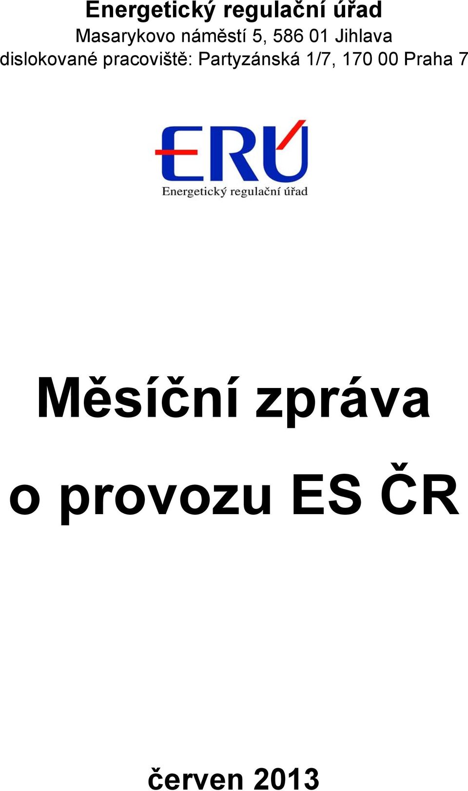pracoviště: Partyzánská 1/7, 170 00
