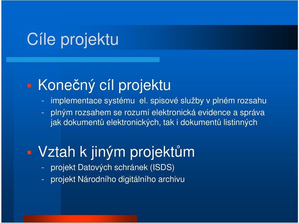 evidence a správa jak dokumentů elektronických, tak i dokumentů listinných