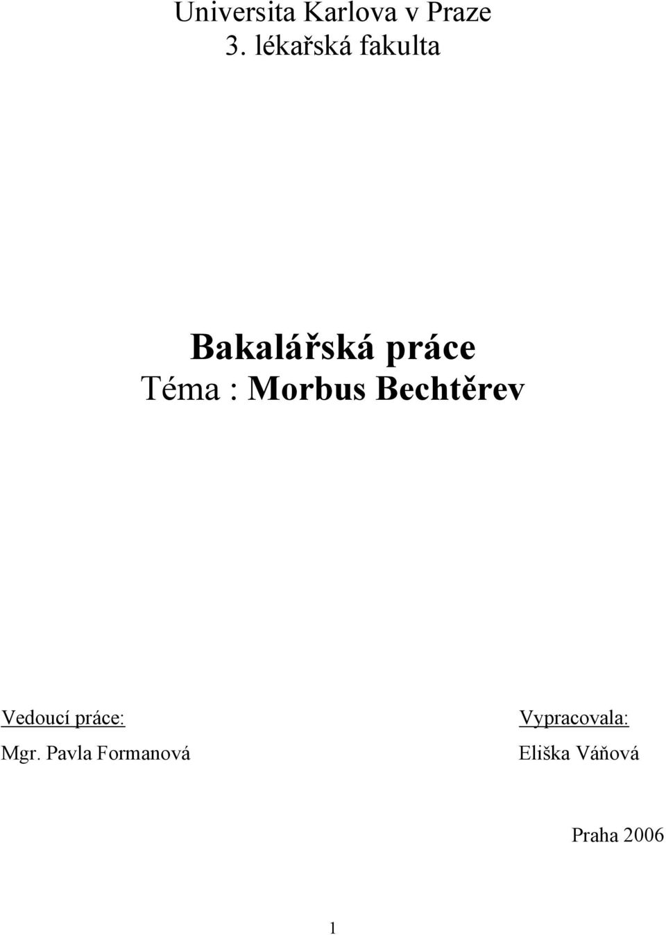 Morbus Bechtěrev Vedoucí práce: Mgr.